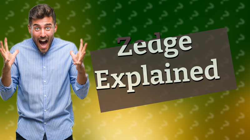 Zedge Explained