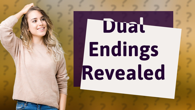 Dual Endings Revealed