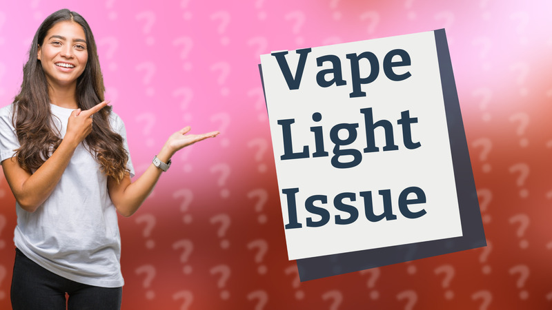 Vape Light Issue