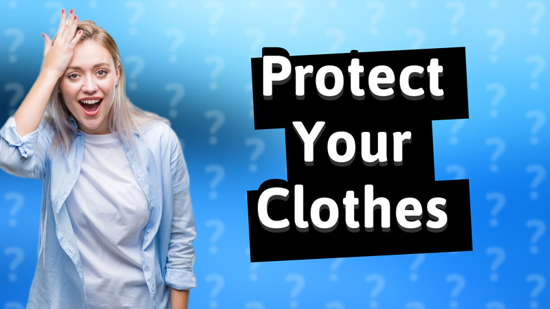 Protect Your Clothes