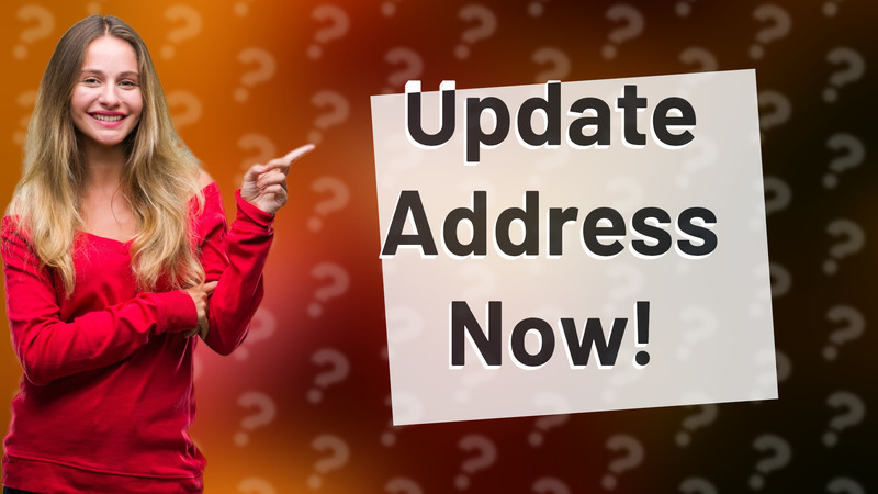 Update Address Now!