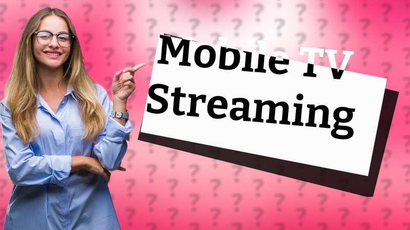 Mobile TV Streaming