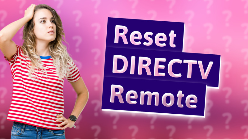 Reset DIRECTV Remote