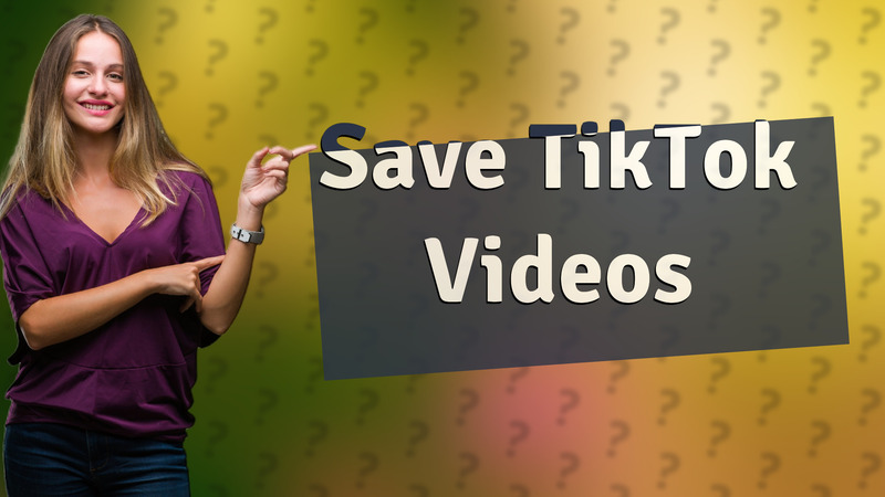 Save TikTok Videos