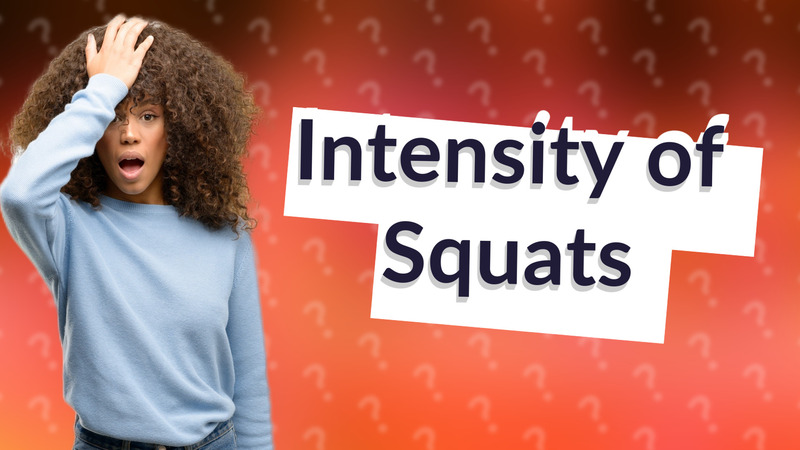 Intensity of Squats