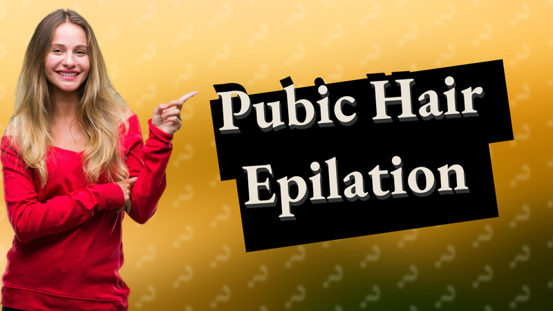 Pubic Hair Epilation
