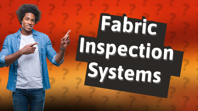 Fabric Inspection Systems