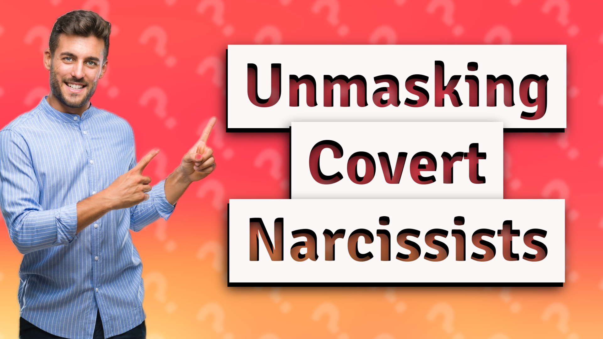 Unmasking Covert Narcissists
