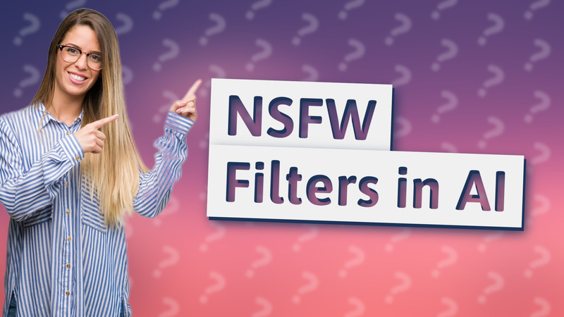NSFW Filters in AI