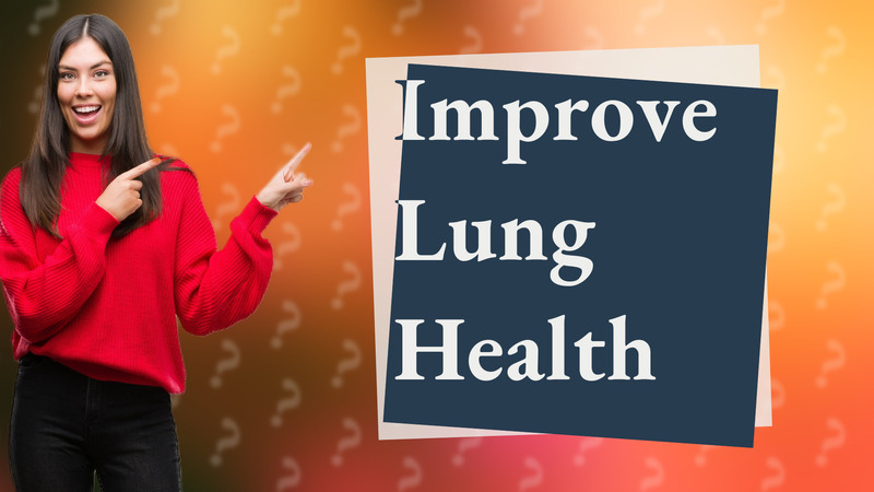 Improve Lung Health