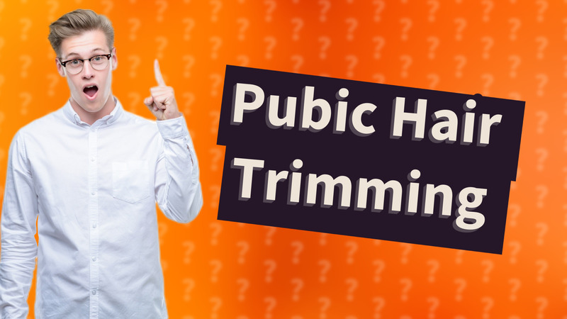 Pubic Hair Trimming