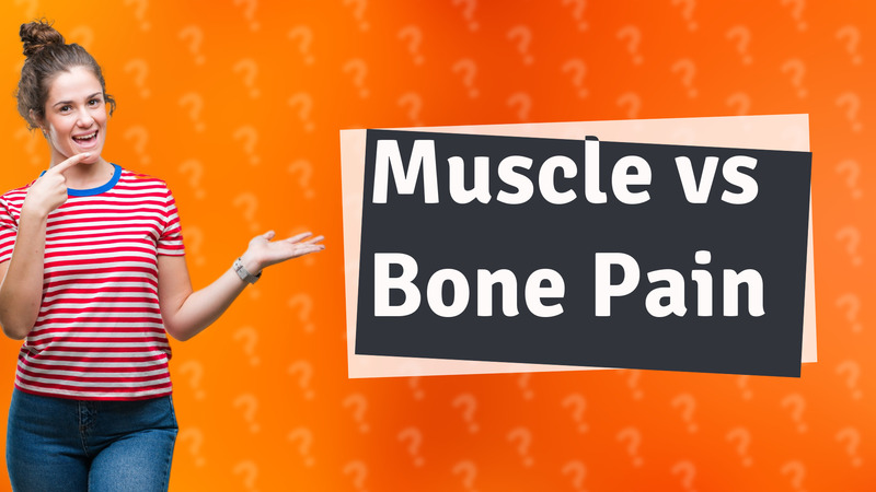 Muscle vs Bone Pain