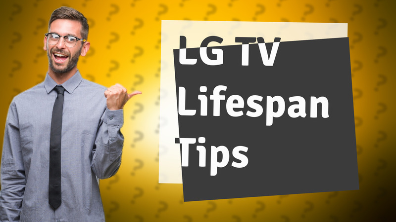 LG TV Lifespan Tips