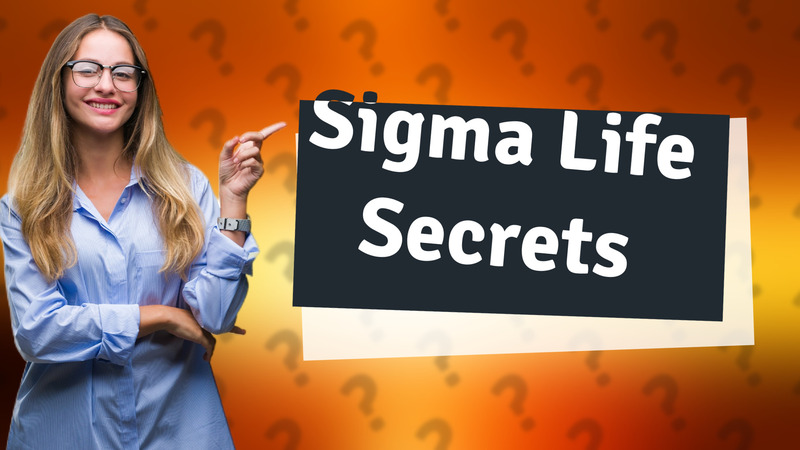 Sigma Life Secrets