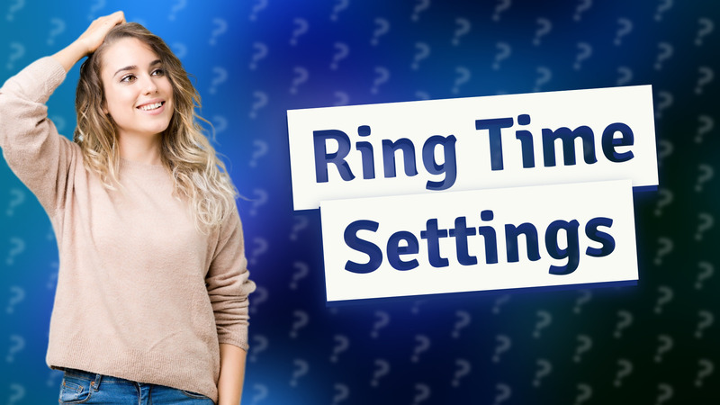 Ring Time Settings