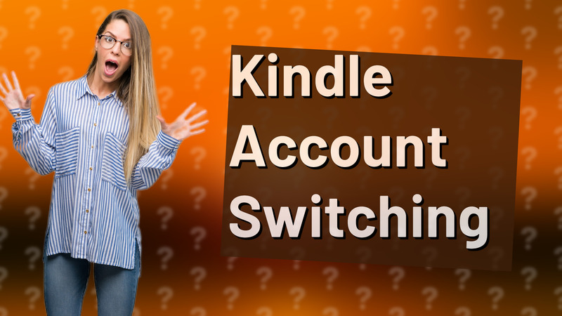 Kindle Account Switching