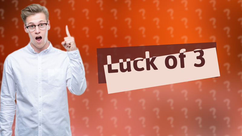 Luck of 3