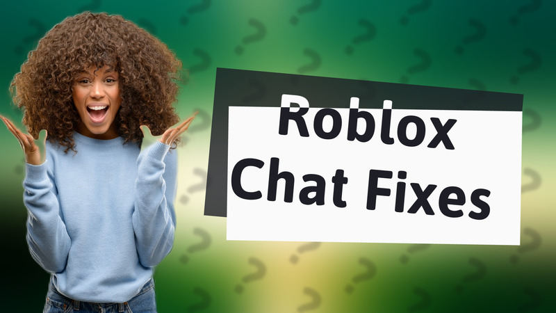 Roblox Chat Fixes