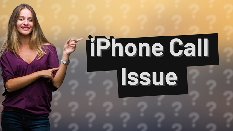 iPhone Call Issue