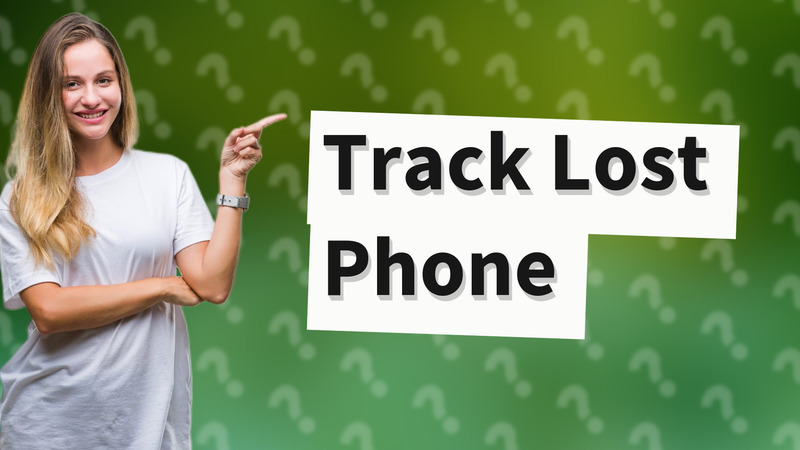 Track Lost Phone
