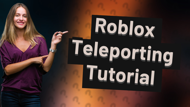 Roblox Teleporting Tutorial