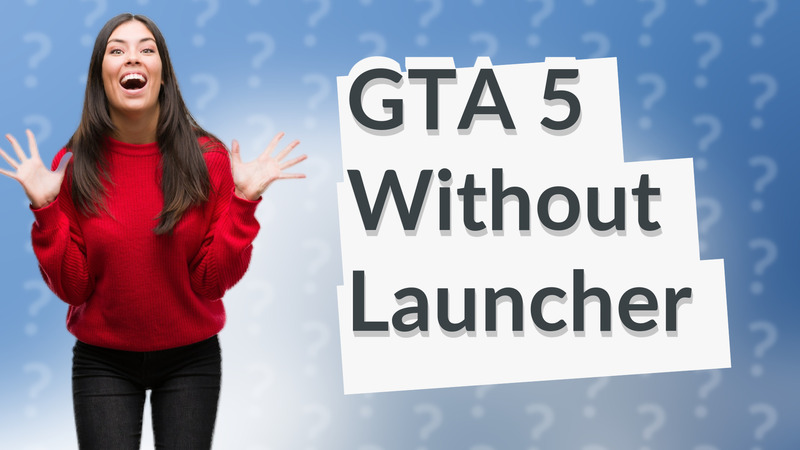 GTA 5 Without Launcher