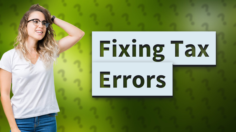 Fixing Tax Errors