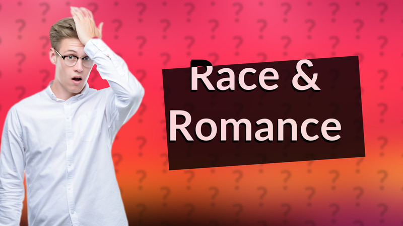 Race & Romance