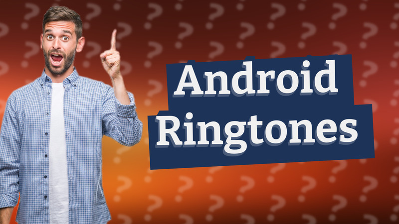 Android Ringtones