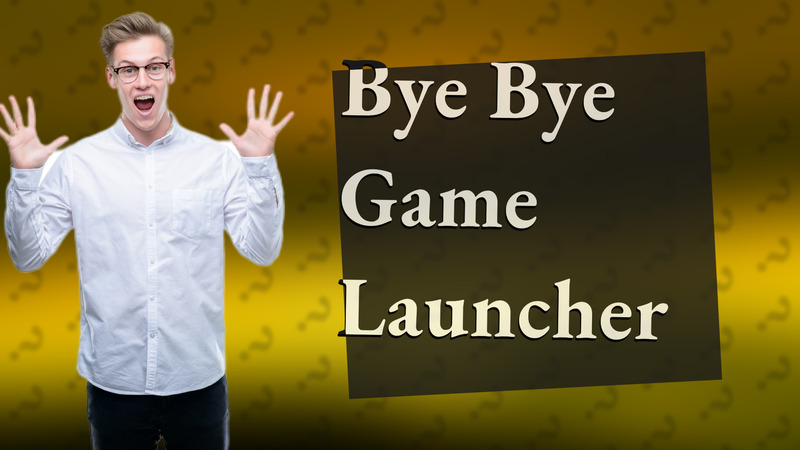 Bye Bye Game Launcher