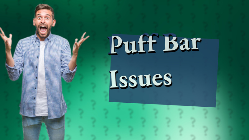 Puff Bar Issues