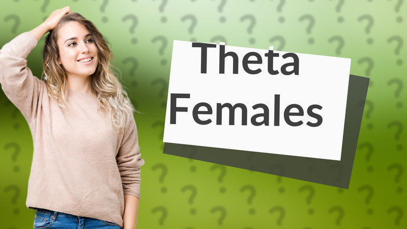 Theta Females
