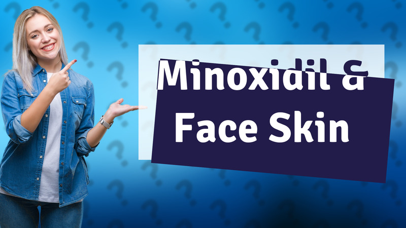 Minoxidil & Face Skin