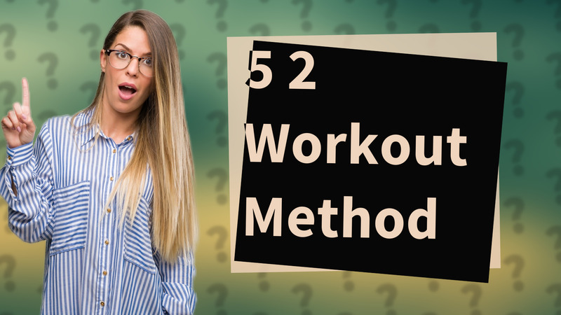 5 2 Workout Method