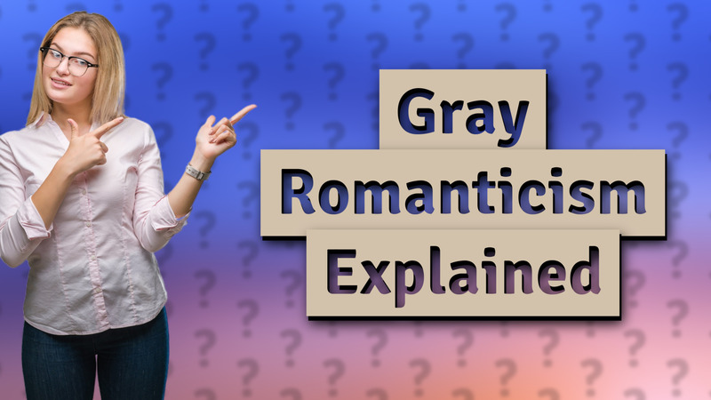 Gray Romanticism Explained