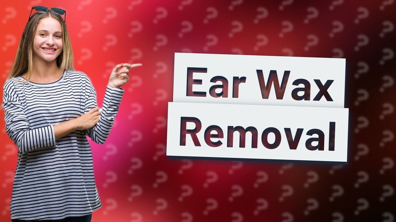 Ear Wax Removal