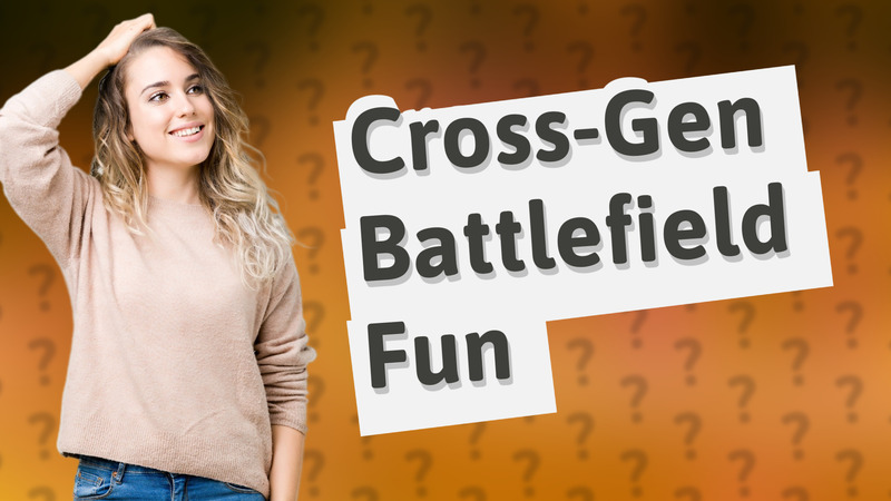 Cross-Gen Battlefield Fun