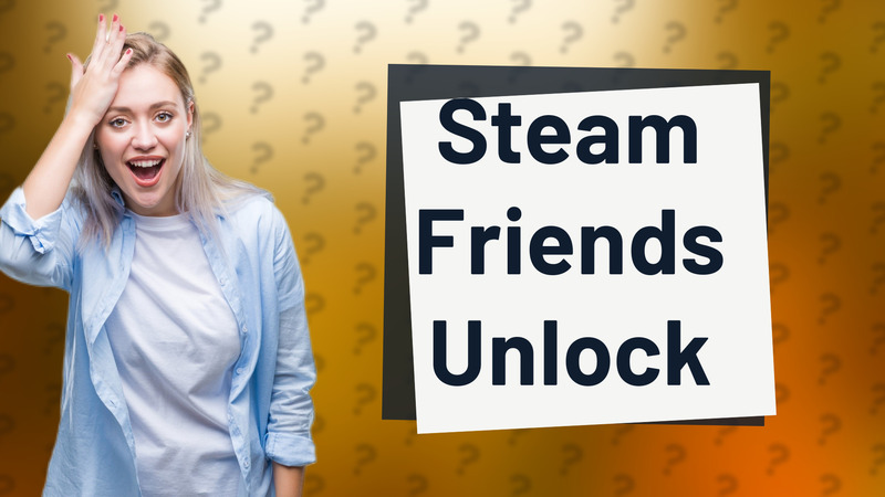 Steam Friends Unlock