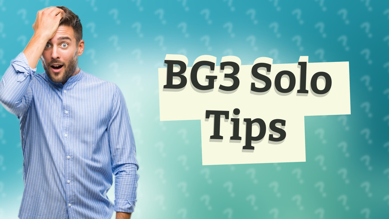 BG3 Solo Tips