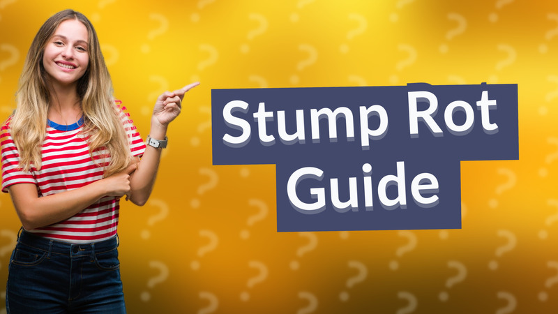 Stump Rot Guide