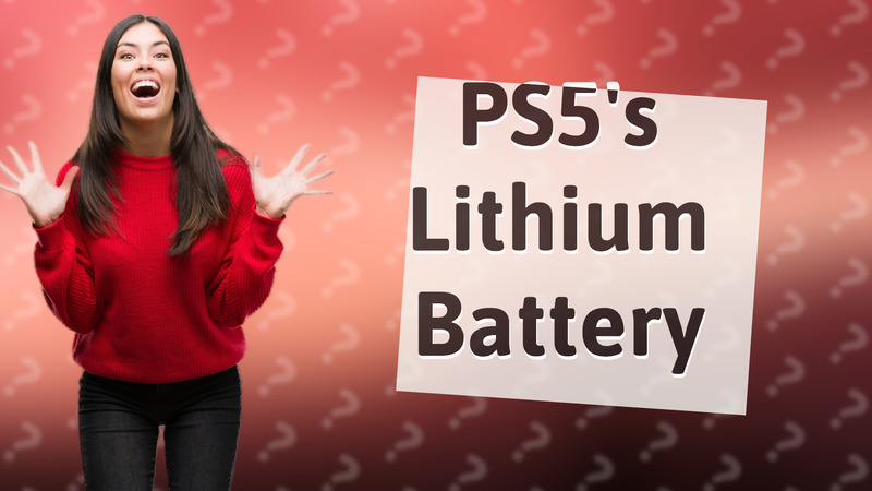 PS5's Lithium Battery