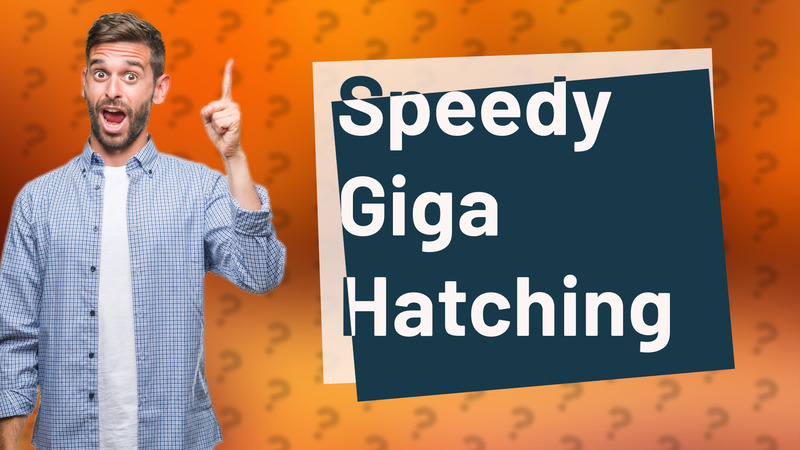 Speedy Giga Hatching