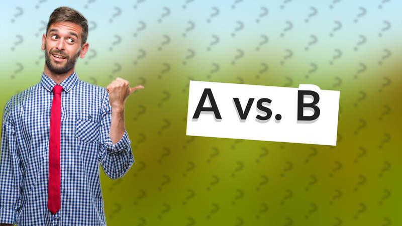 A vs. B