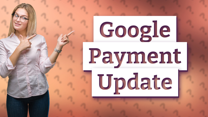 Google Payment Update