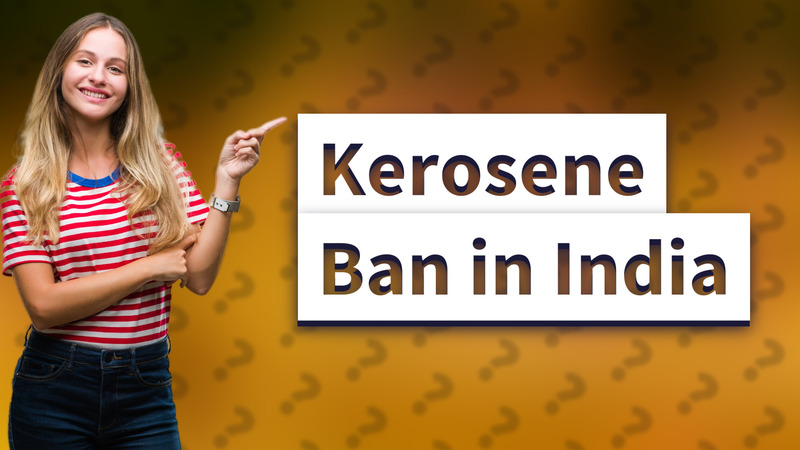 Kerosene Ban in India