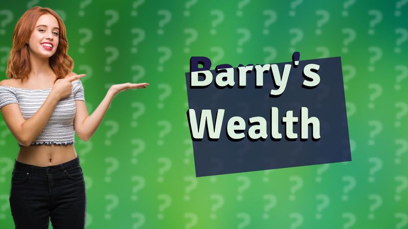 Barry's Wealth