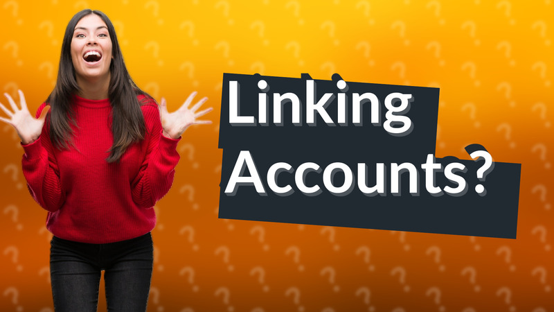 Linking Accounts?