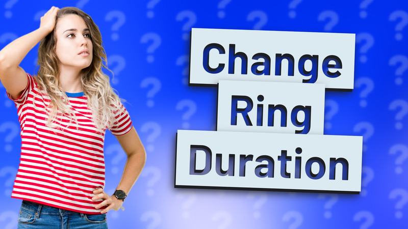 Change Ring Duration