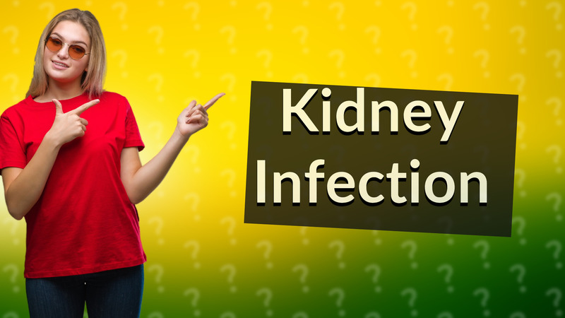 Kidney Infection
