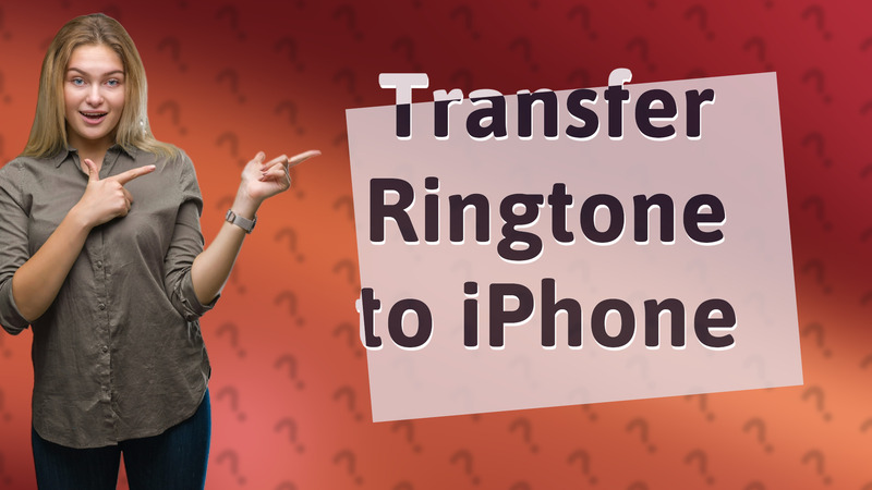 Transfer Ringtone to iPhone